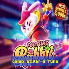 como ativar a runa do dinheiro